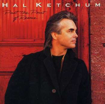 Album Hal Ketchum: Past The Point Of Rescue
