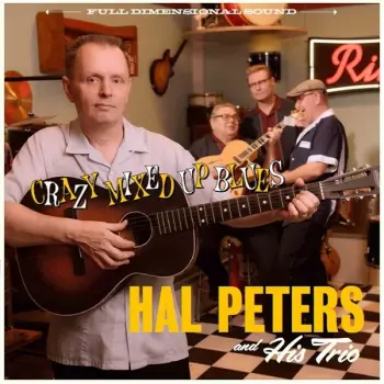 Hal Peters Trio: Crazy Mixed Up Blues