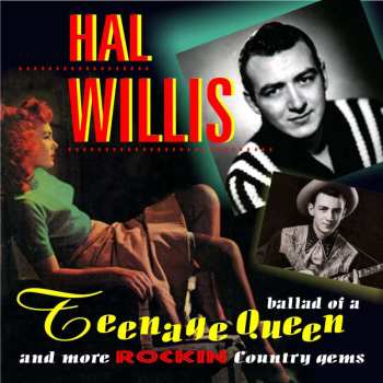 CD Hal Willis: Ballad Of A Teenage Queen 485686