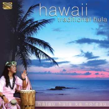 Album Halau Hula Ka No'eau: Hawaii: Traditional Hula