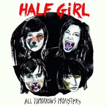 Album Half Girl: All Tomorrow's Monsters