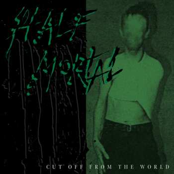 Album Half Mortal: Cut Off From The World