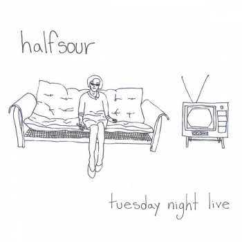 Album Halfsour: Tuesday Night Live