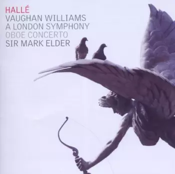 Hallé Orchestra: A London Symphony; Oboe Concerto