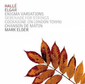 Hallé Orchestra: Enigma Variations • Serenade For Strings • Cockaigne (In London Town) • Chanson De Matin