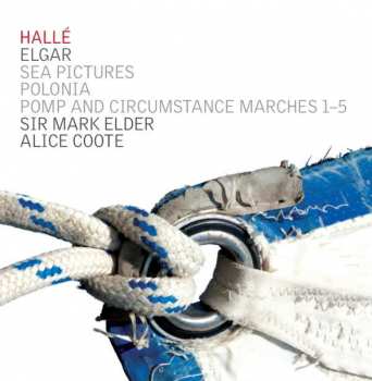 Hallé Orchestra: Sea Pictures; Polonia; Pomp And Circumstance Marches 1-5