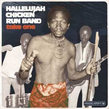 Album Hallelujah Chicken Run Band: Take One