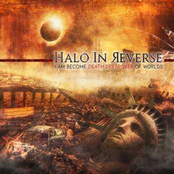 Album Halo In Reverse: I Am Become Death Destroyer of the Worlds