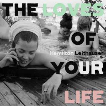 Album Hamilton Leithauser: The Loves Of Your Life