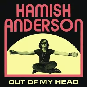 Hamish Anderson: Out Of My Head