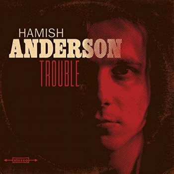 CD Hamish Anderson: Trouble 400212