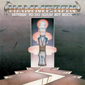 Album Hammeron: Nothin' To Do But Rock