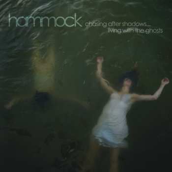 Album Hammock: Chasing After Shadows...Living With The Ghosts