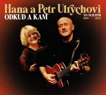 Album Hana A Petr Ulrychovi: Odkud A Kam – To Nejlepší 1969-2022