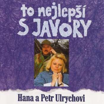 Album Hana A Petr Ulrychovi: To Nejlepší S Javory