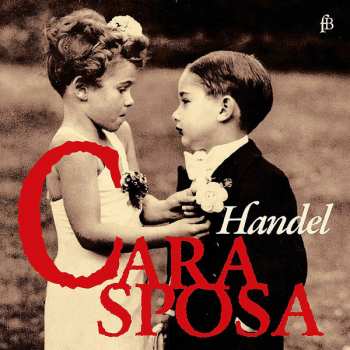 Album Georg Friedrich Händel: Cara Sposa
