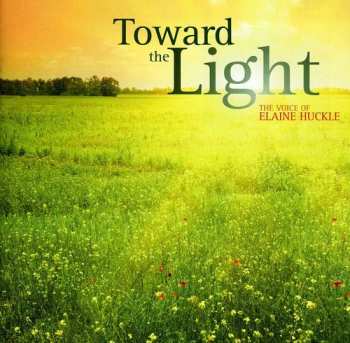 Album Handel / Huckle / Clarke: Toward The Light: The Voice Of Elaine Huckle