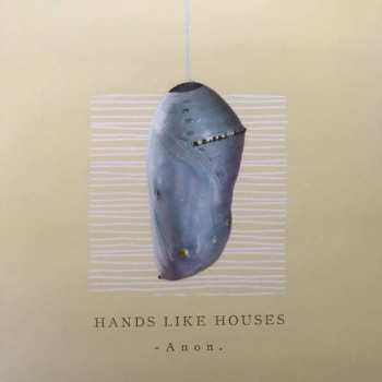 Hands Like Houses: -Anon.
