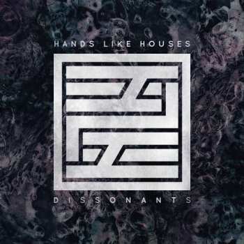 Album Hands Like Houses: Dissonants