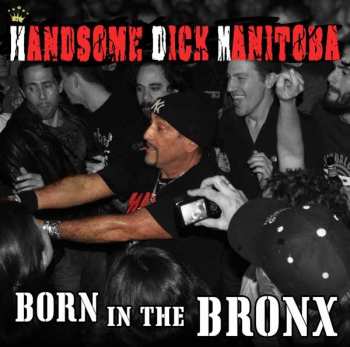 Album Handsome Dick Manitoba: Born In The Bronx