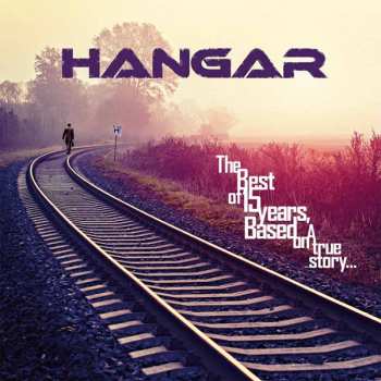 Album Hangar: The Best Of 15 Years, Based On A True Story...