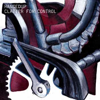 Album Hangedup: Clatter For Control