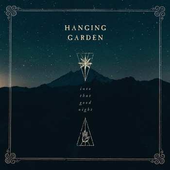 Hanging Garden: Into That Good Night