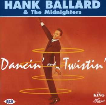 Hank Ballard & The Midnighters: Dancin' And Twistin'