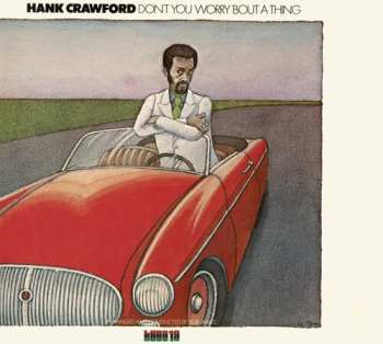 Album Hank Crawford: Don't You Worry 'Bout A Thing