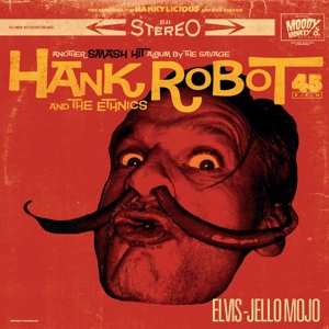 Album Hank Robot And The Ethnics: Elvis-Jello Mojo