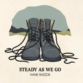 Album Hank Shizzoe: Steady As We Go