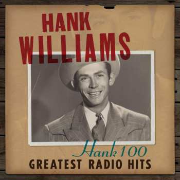 Album Hank Williams: Hank 100: Greatest Radio Hits