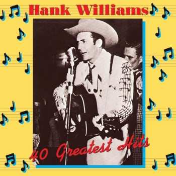 Album Hank Williams: Hank Williams - 40 Greatest Hits