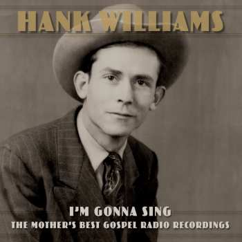 2CD Hank Williams: I'm Gonna Sing - The Mother's Best Gospel Radio Recordings 413250