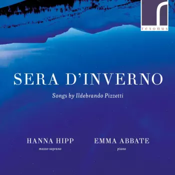 Sera D'Inverno: Songs By Ildebrando Pizzetti