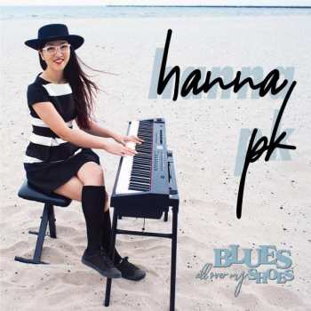 Album Hanna Pk: Blues All Over My Shoes