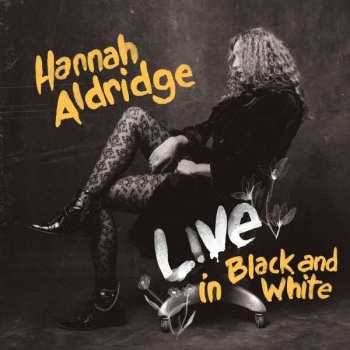 Album Hannah Aldridge: Live In Black And White