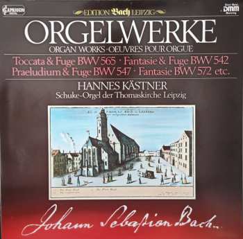 Album Hannes Kästner: Orgelwerke, Toccata & Fuge BWV 565, Fantasie & Fuge BWv 542, Praeludium & Fuge BWv 547, Fantasie BWV 572 etc.
