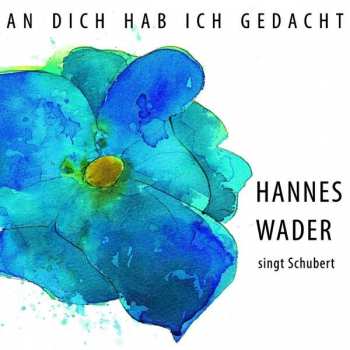 CD Hannes Wader: An Dich Hab Ich Gedacht - Hannes Wader Singt Schubert 467471