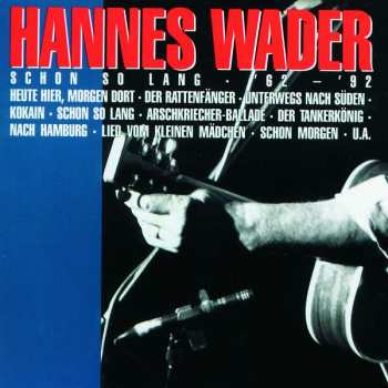 Hannes Wader: Schon So Lang • '62-'92