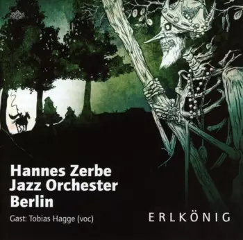Hannes Zerbe Jazz Orchester: Erlkönig