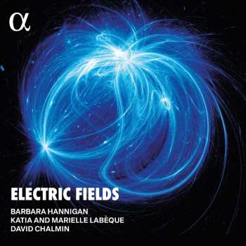 Album Hannigan / Chalmin: Electric Fields