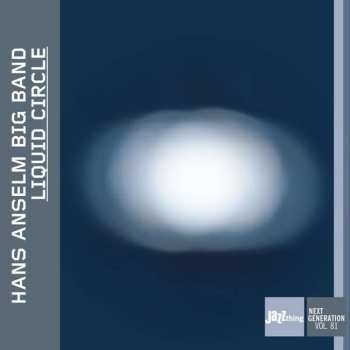 Album Hans Anselm Big Band: Liquid Circle