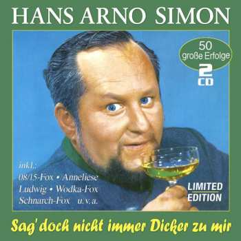 Album Hans Arno Simon: Sag' Doch Nicht Immer Dicker Zu Mir: 50 Erfolge