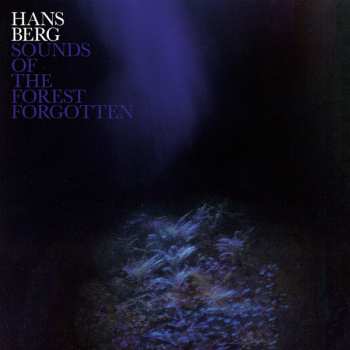Album Hans Berg: Sounds of the Forest Forgotten