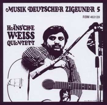 Häns'che Weiss Quintett: Musik Deutscher Zigeuner 5