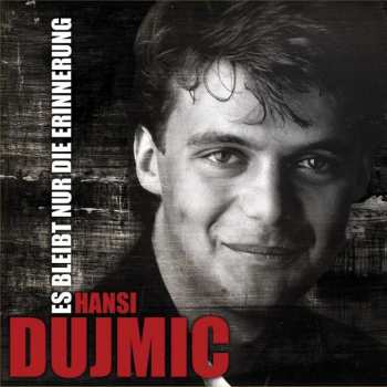 Album Hans Dujmic: Es bleibt nur die Erinnerung