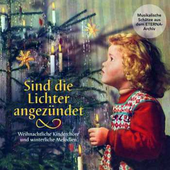 Album Hans-Georg Görner: Sind Die Lichter Angezündet - Die Schönsten Weihnachtslieder Aus Dem Eterna-archiv