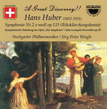 Hans Huber: Symphonie Nr. 2 E-Moll Op. 115 (Böcklin-Symphonie)