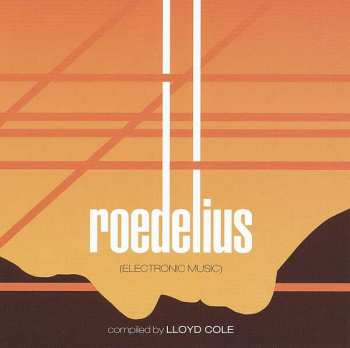 Album Hans-Joachim Roedelius: Electronic Music: Compiled By Lloyd Cole